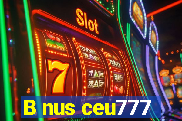 B nus ceu777